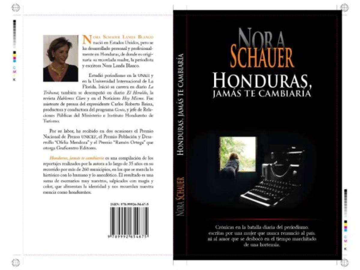 'Honduras, jamás te cambiaría' es un libro que recopila las principales vivencias de los más de 6,000 reportajes elaborados por la comunicadora hondureña. El diseño de la portada y la contraportada del texto, foto: Cortesía Nora Schauer.