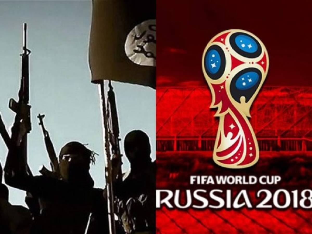 Mundial de Rusia 2018 bajo la amenaza del grupo Estado Islámico