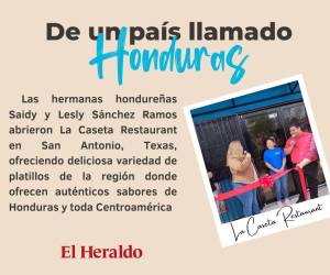La Caseta Restaurant es un emprendimiento exitoso de hermanas hondureñas en San Antonio, Texas, que ofrece auténticos sabores de Honduras y toda la región centroamericana