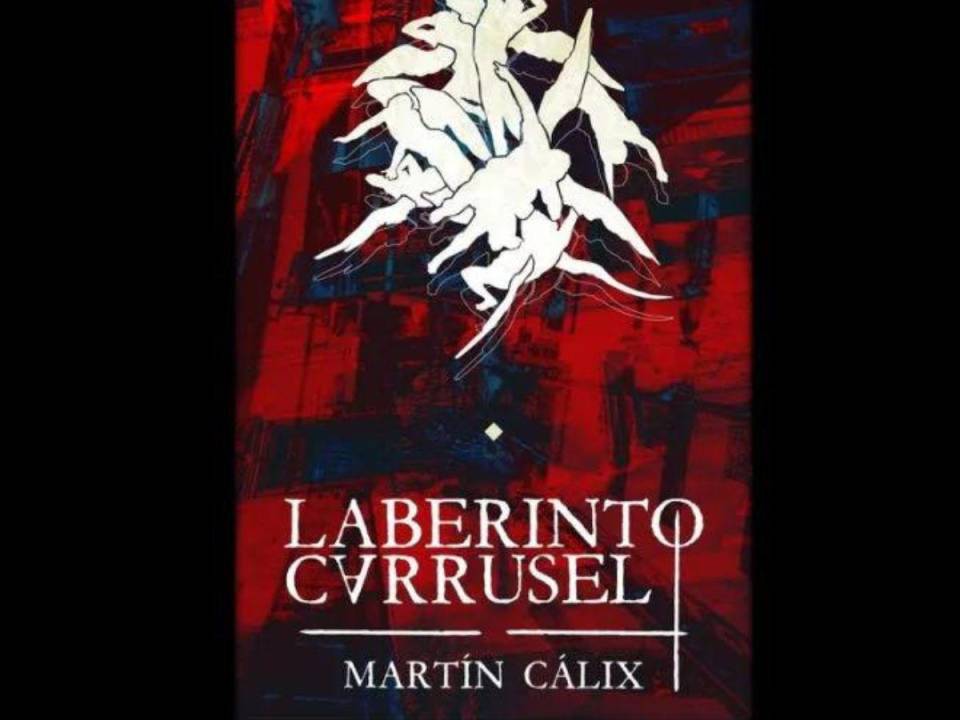 “Laberinto carrusel” es una obra del autor hondureño Martín Cálix, publicada por Casasola.