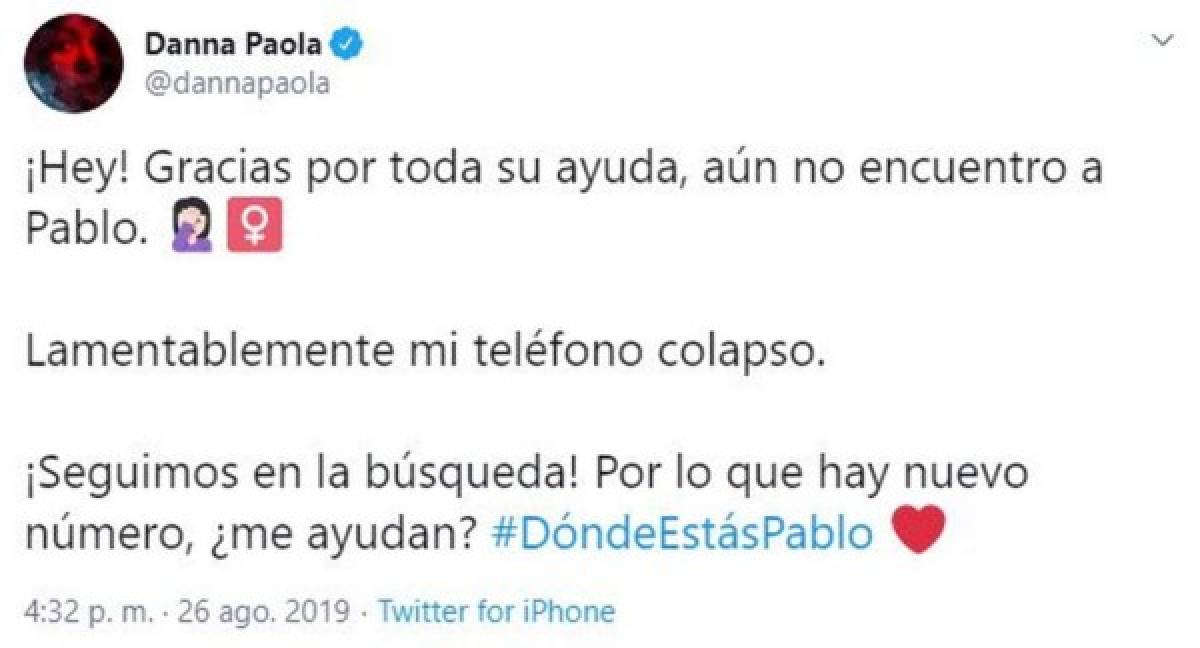 Danna se quejó que a pesar de la ayuda de sus fans aún no encuentra a Pablo.