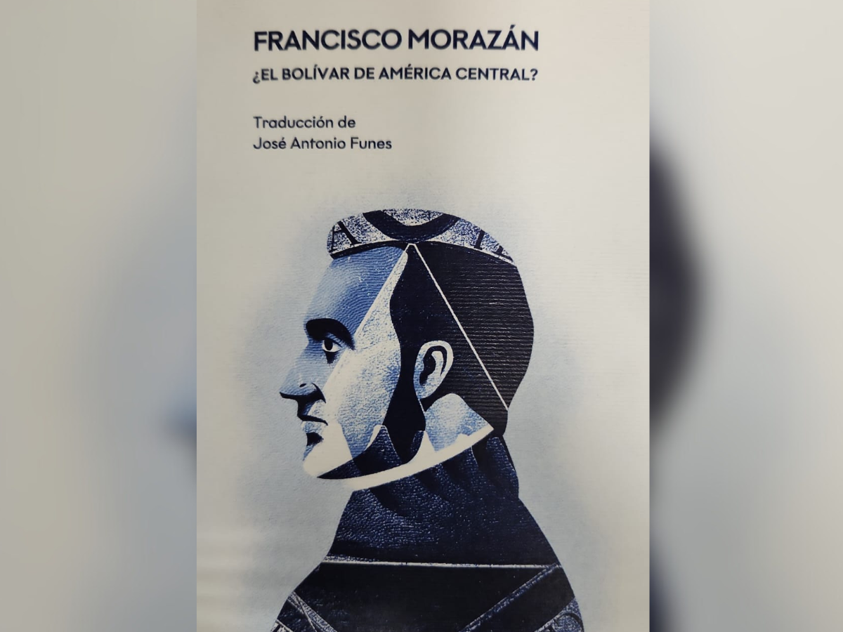 Francisco Morazán, la construcción de un héroe
