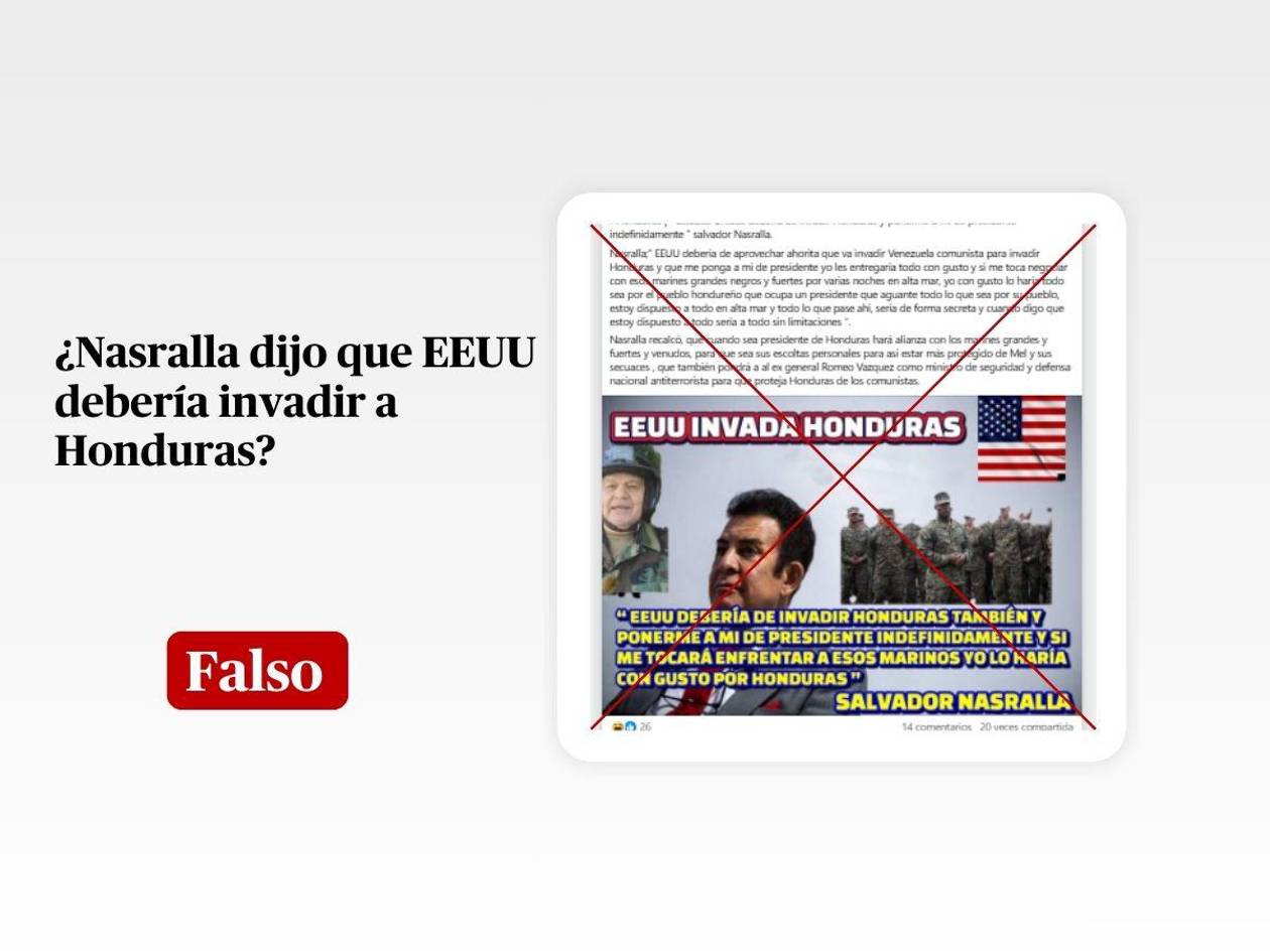 Nada prueba que Nasralla dijo que EE UU debería de invadir a Honduras y ponerme a mí de presidente indefinidamente