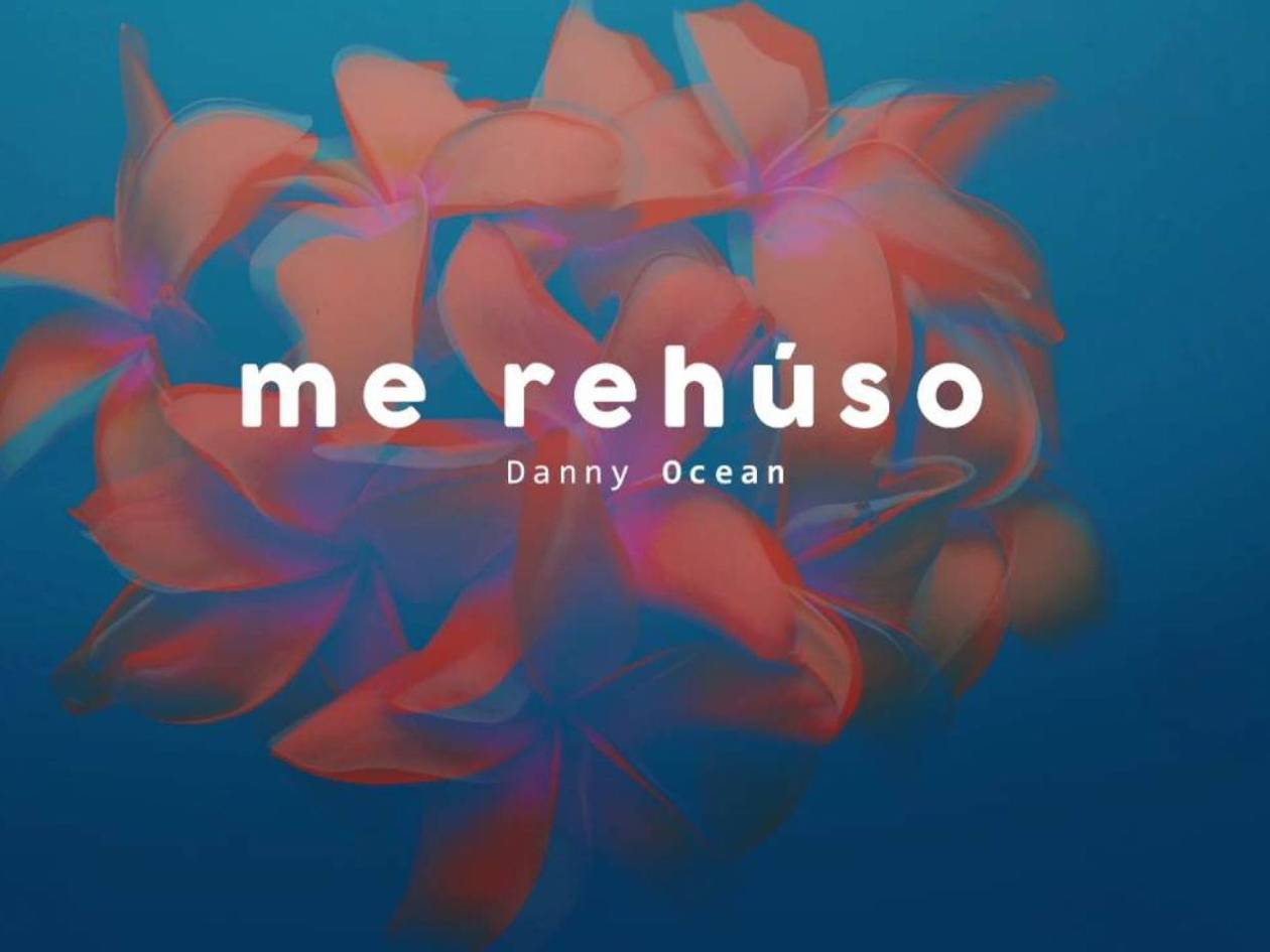 La historia detrás de Me rehúso, el himno al amor de Danny Ocean