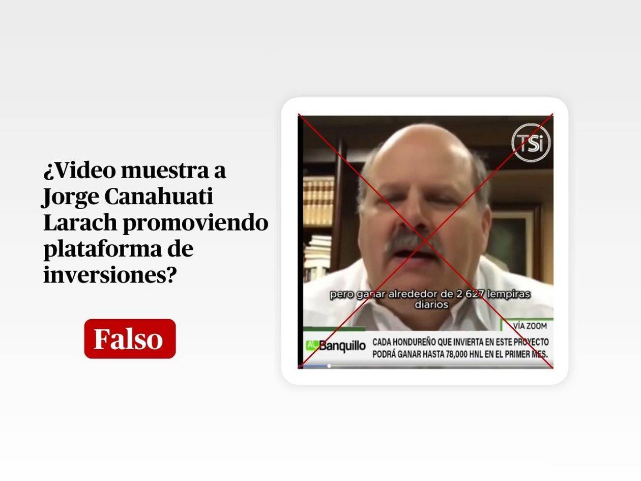 Jorge Canahuati Larach no promociona plataforma de inversión: video fue manipulado con IA