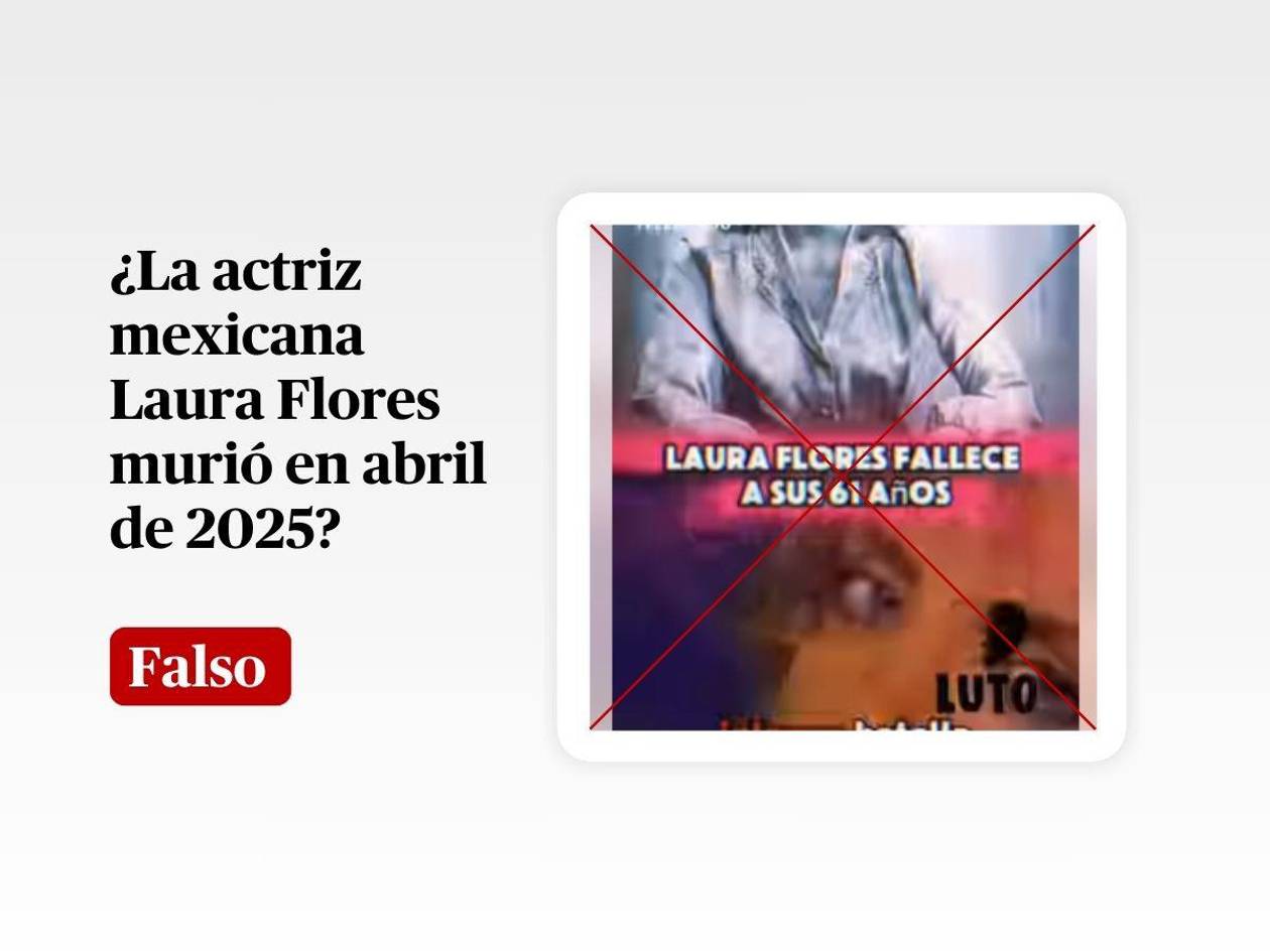 Es falso que Laura Flores murió en abril de 2025