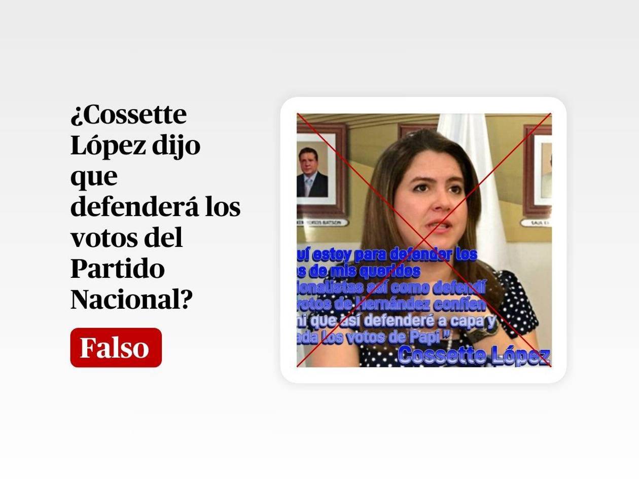 No, Cossette López no expresó que cuidará con su vida los votos del Partido Nacional