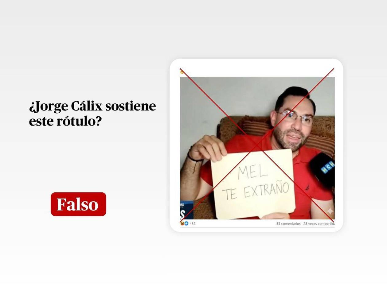 Esta imagen de Jorge Cálix con un rótulo de “Mel te extraño” está manipulado