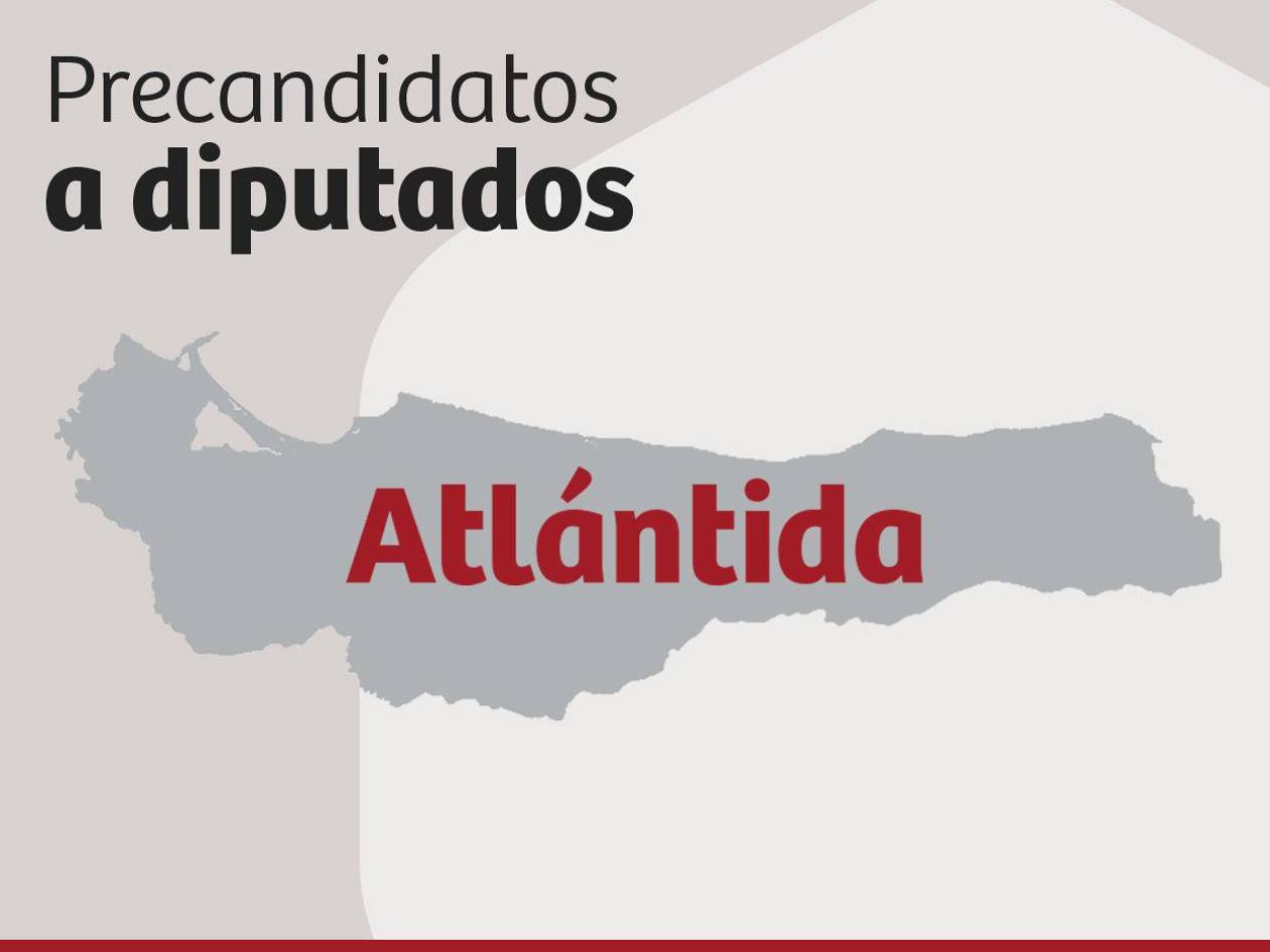 Precandidatos a diputados en elecciones primarias por Atlántida