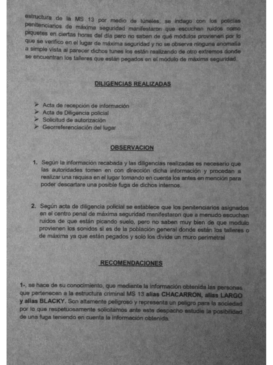En el informe elaborado por la DPI se menciona por medio de los túneles se iban a escapar tres peligrosos cabecillas de la Mara Salvatrucha (MS-13).