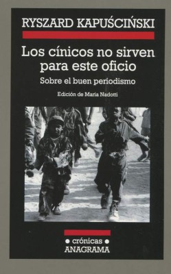 Kapuscinski: Principios férreos del oficio