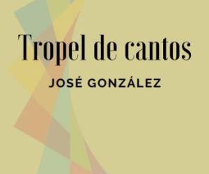 José Gonzáles: Tropel de cantos