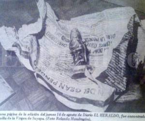 La imagen de la Virgen de Suyapa fue encontrada en esta hoja de EL HERALDO. El 1 de septiembre de 1986 desde la Ermita de la Aldea de Suyapa se robaron la imagen de la Virgen de Suyapa. Le despojaron sus lujosos vestidos.
