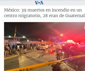La trágica muerte de al menos 40 migrantes que fallecieron en un incendio en México es principal noticia en los medios de comunicación del mundo. Lo catalogan como una “tragedia”. Aquí te dejamos las principales portadas.