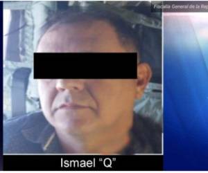 La fiscalía apuntó que Ismael Quintero será trasladado y puesto a disposición de un juez federal en Ciudad de México.