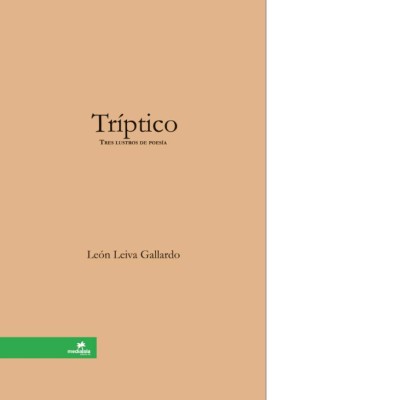 León Leiva Gallardo: 'La razón miente más que la poesía”
