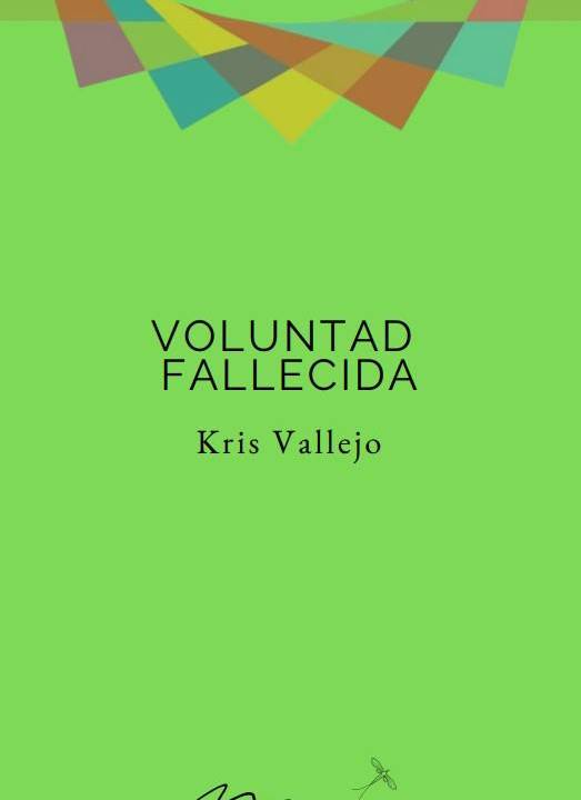 “Voluntad fallecida” de Kris Vallejo