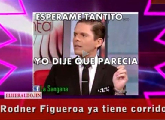 Dedican corrido a expresentador Rodner Figueroa