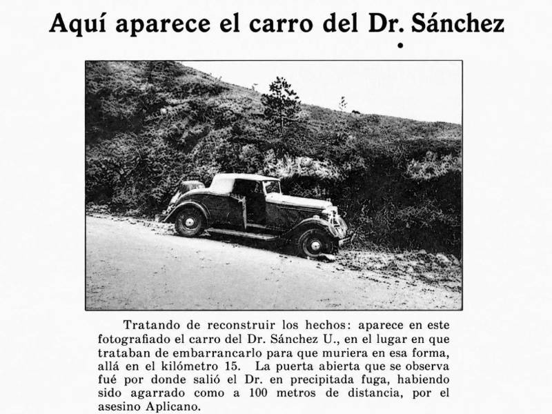 El automóvil del doctor Francisco Sánchez fue encontrado abandonado en la carretera al sur del país horas después de su desaparición, una pista clave en la investigación de su asesinato en 1935.