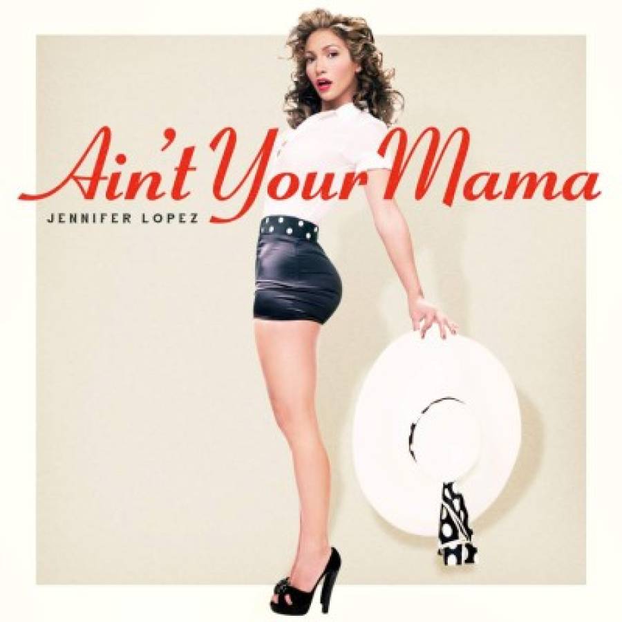 'Ain’t Your Mama': Jennifer López estrena canción