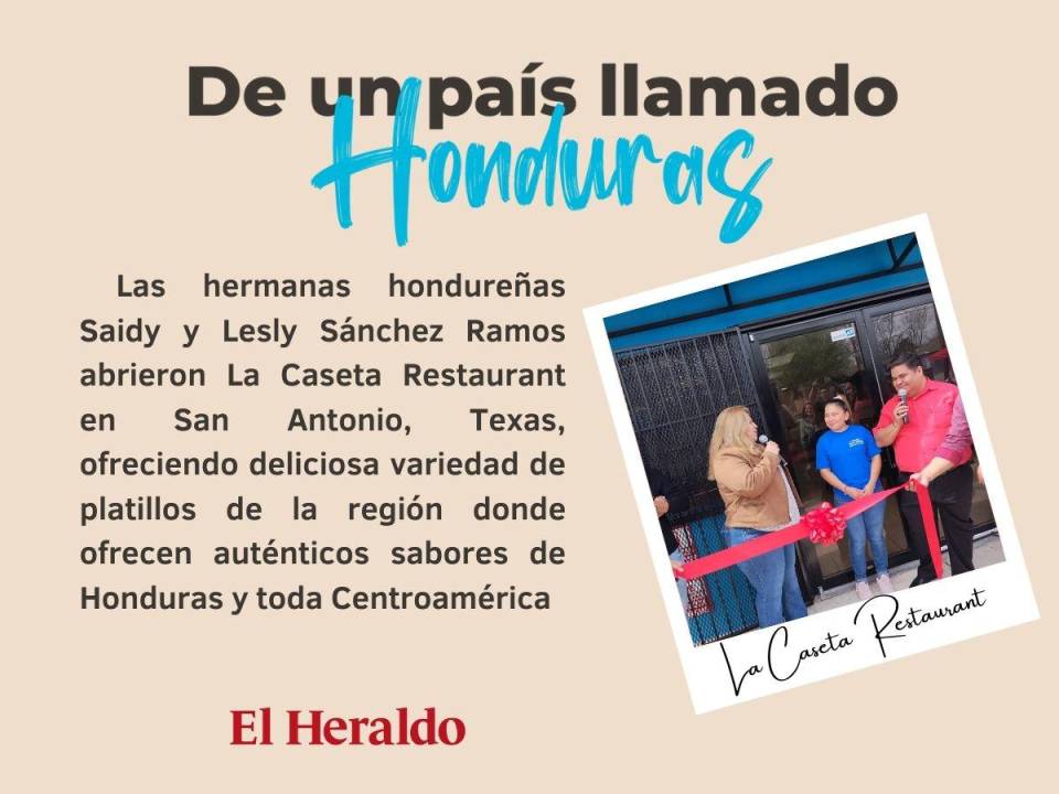 La Caseta Restaurant es un emprendimiento exitoso de hermanas hondureñas en San Antonio, Texas, que ofrece auténticos sabores de Honduras y toda la región centroamericana