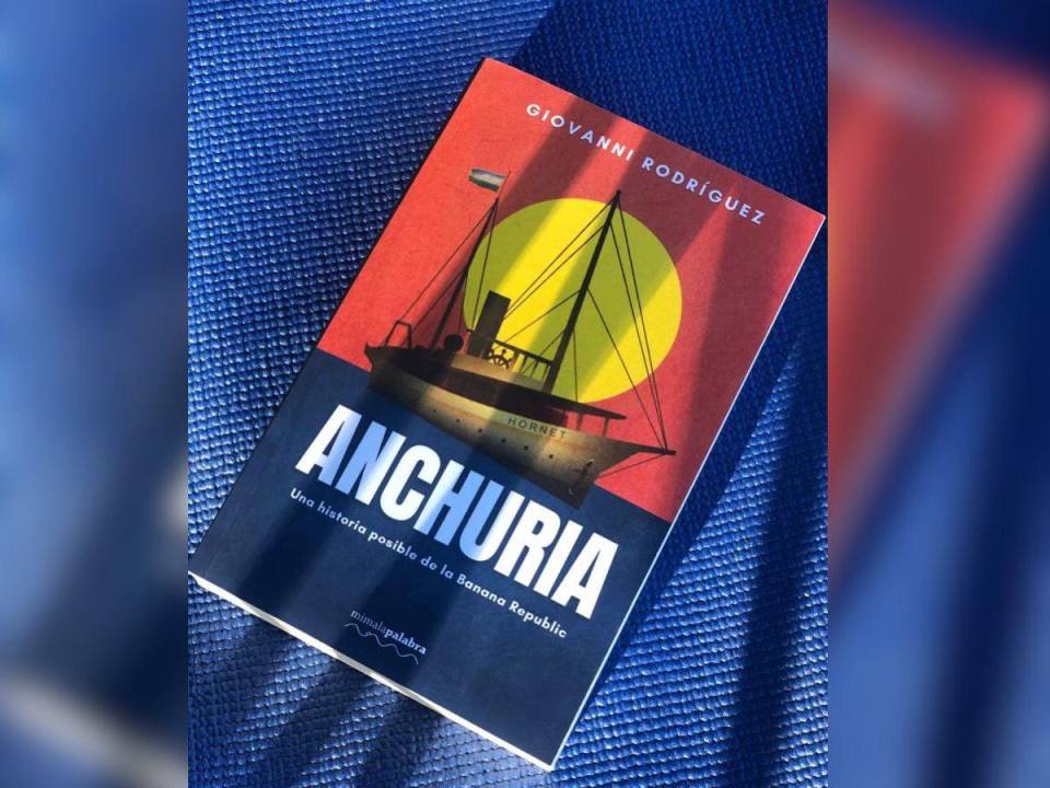 ”Anchuria” es una novela del escritor hondureño Giovanni Rodríguez.